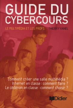 Imagem de GUIDE DU CYBERCOURS 1 - LE MULTIMEDIA LES PROFS