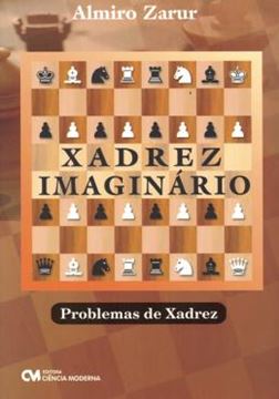 Imagem de XADREZ IMAGINARIO - PROBLEMAS DE XADREZ