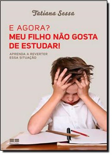 Picture of E AGORA? MEU FILHO NAO GOSTA DE ESTUDAR!