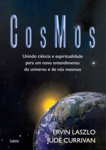 Picture of COSMOS - UNINDO CIENCIA E ESPIRITUALIDADE PARA UM NOVO ENTENDIMENTO DO UNIVERSO E DE NOS MESMOS
