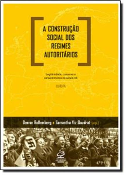 Picture of A CONSTRUCAO SOCIAL DOS REGIMES AUTORITARIOS: LEGITIMIDADE, CONSENSO E CONSENTIMENTO NO SECULO XX - EUROPA