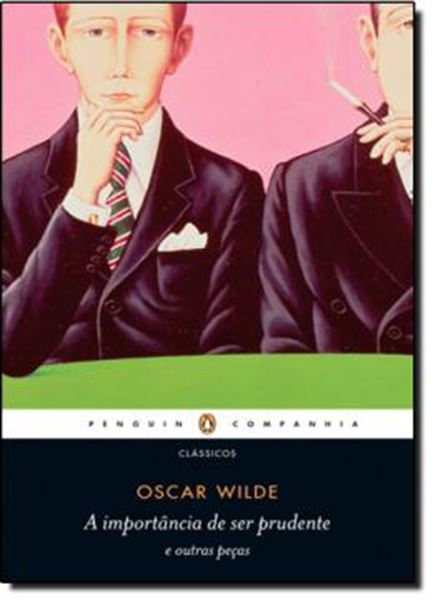 Picture of A IMPORTANCIA DE SER PRUDENTE E OUTRAS PECAS