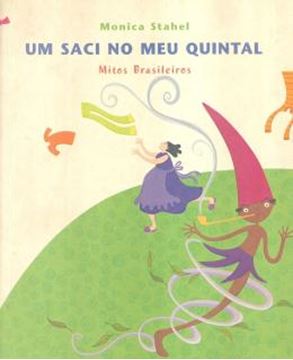 Imagem de UM SACI NO MEU QUINTAL - MITOS BRASILEIROS