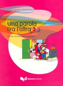 Imagem de UNA PAROLA TIRA L´ALTRA 2 - ATTIVITA ED ESERCIZI DI VOCABOLARIO