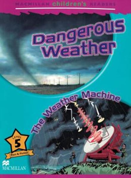 Picture of DANGEROUS WEATHER - THE WEATHER MACHINE - MACMILLAN CHILDREN´S READERS