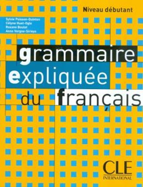 Picture of GRAMMAIRE EXPLIQUEE DU FRANCAIS - LIVRE (NIVEAU DEBUTANT)