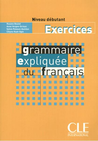 Picture of GRAMMAIRE EXPLIQUEE DU FRANCAIS - CAHIER D´EXERCICES (NIVEAU DEBUTANT)