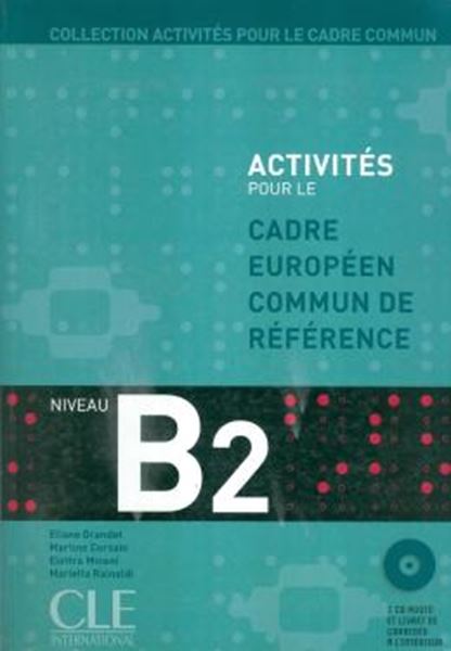 Picture of ACTIVITES POUR LE CADRE EUROPEEN COMMUN DE REFERENCE B2 (LIVRE + CD)