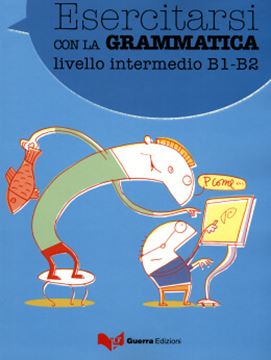Imagem de ESERCITARSI CON LA GRAMMATICA - LIVELLO INTERMEDIO B1-B2