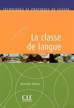 Imagem de TECHNIQUES ET PRATIQUES DE CLASSE - LA CLASSE DE LANGUE - NOUVELLE EDITION