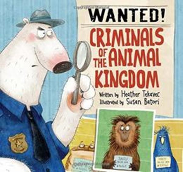 Picture of WANTED! CRIMINALS OF THE ANIMAL KINGDOM