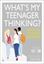 Imagem de WHAT´S MY TEENAGER THINKING? - PRACTICAL CHILD PSYCHOLOGY FOR MODERN PARENTS