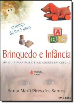 Imagem de BRINQUEDO E INFÂNCIA: UM GUIA PARA PAIS E EDUCADORES EM CRECHE - 11ª ED