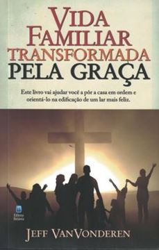 Imagem de VIDA FAMILIAR TRANSFORMADA PELA GRACA - 2ª ED.