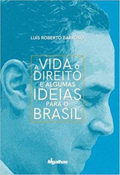 Picture of VIDA, O DIREITO E ALGUMAS IDEIAS PARA O BRASIL, A