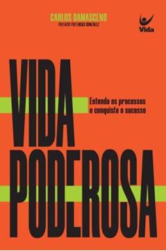 Imagem de VIDA PODEROSA - ENTENDA OS PROCESSOS E CONQUISTE O SUCESSO