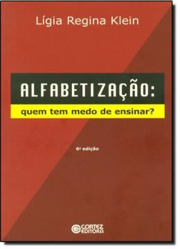 Imagem de ALFABETIZACAO -  QUEM TEM MEDO DE ENSINAR?