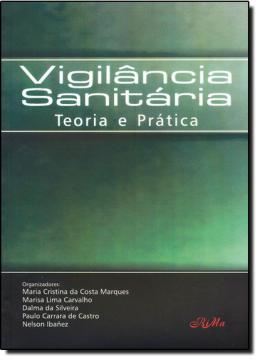 Imagem de VIGILANCIA SANITARIA - TEORIA E PRATICA DA GESTAO AO RISCO SANITARIO