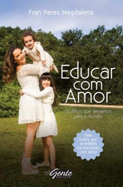 Picture of EDUCAR COM AMOR - OS FILHOS QUE DEIXAMOS PARA O MUNDO