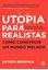 Imagem de UTOPIA PARA REALISTAS