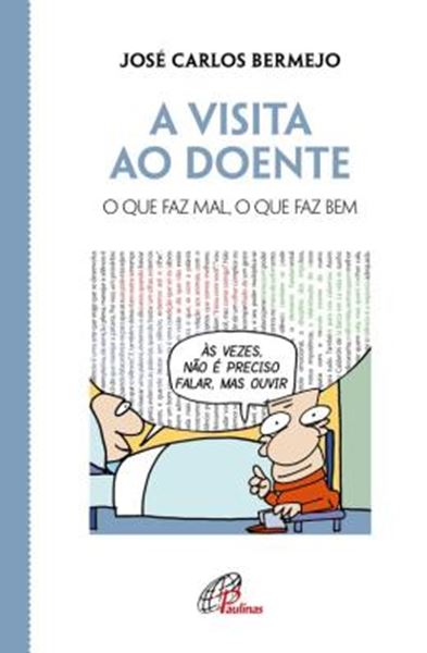 Picture of VISITA AO DOENTE, A  - O QUE FAZ MAL, O QUE FAZ BEM