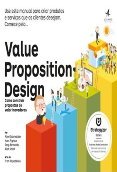 Picture of VALUE PROPOSITION DESIGN - COMO CONSTRUIR PROPOSTAS DE VALOR INOVADORAS