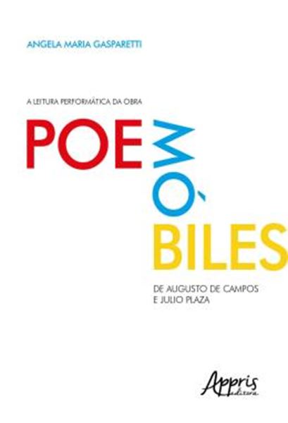 Picture of A LEITURA PERFORMATICA DA OBRA POEMOBILES, DE AUGUSTO DE CAMPOS E JULIO PLAZA
