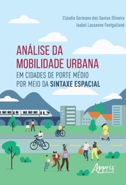 Imagem de ANALISE DA MOBILIDADE URBANA EM CIDADES DE PORTE MEDIO POR MEIO DA SINTAXE ESPACIAL