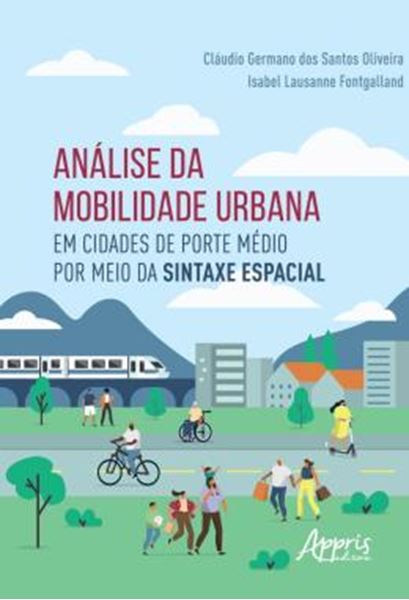 Picture of ANALISE DA MOBILIDADE URBANA EM CIDADES DE PORTE MEDIO POR MEIO DA SINTAXE ESPACIAL