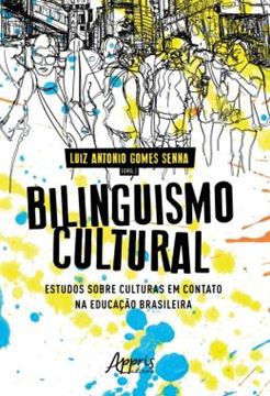 Imagem de BILINGUISMO CULTURAL - ESTUDOS SOBRE CULTURAS EM CONTATO NA EDUCACAO BRASILEIRA