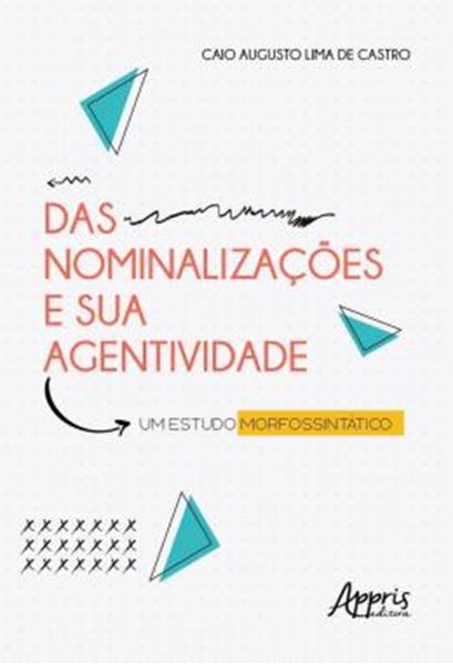 Picture of DAS NOMINALIZACOES E SUA AGENTIVIDADE: UM ESTUDO MORFOSINTATICO
