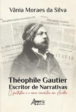 Imagem de THEOPHILE GAUTIER – ESCRITOR DE NARRATIVAS - O FANTASTICO E O AMOR ROMANTICO EM AVATAR