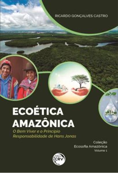 Picture of ECOETICA AMAZONICA - O BEM VIVER E O PRINCIPIO RESPONSABILIDADE DE HANS JONAS