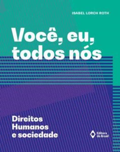 Picture of VOCE, EU, TODOS NOS - DIREITOS HUMANOS E SOCIEDADE