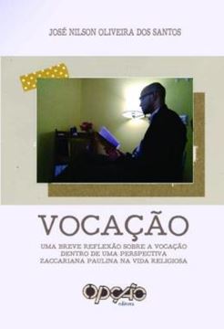 Imagem de VOCACAO - UMA BREVE REFLEXAO SOBRE A VOCACAO DENTRO DE UMA PERSPECTIVA ZACCARIANA PAULINA NA VIDA RELIGIOSA