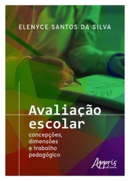 Imagem de AVALIACAO ESCOLAR - CONCEPCOES, DIMENSOES E TRABALHO PEDAGOGICO