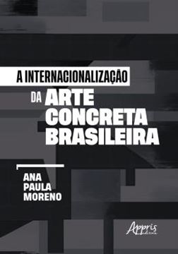 Imagem de A INTERNACIONALIZACAO DA ARTE CONCRETA BRASILEIRA