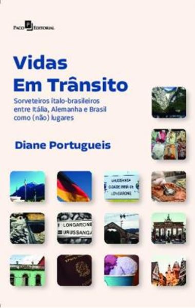 Picture of VIDAS EM TRANSITO - SORVETEIROS ITALO-BRASILEIROS ENTRE ITALIA, ALEMANHA E BRASIL COMO (NAO) LUGARES