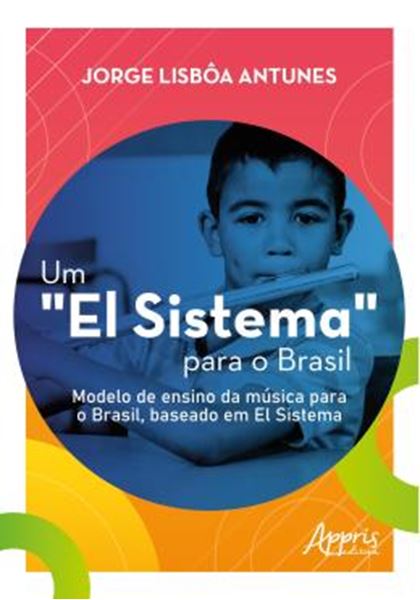 Picture of UM "EL SISTEMA" PARA O BRASIL - MODELO DE ENSINO DA MUSICA PARA O BRASIL, BASEADO EM EL SISTEMA