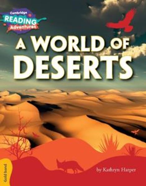 Picture of CAMBRIDGE READING ADVENTURES - A WORLD OF DESERTS GOLD BAND