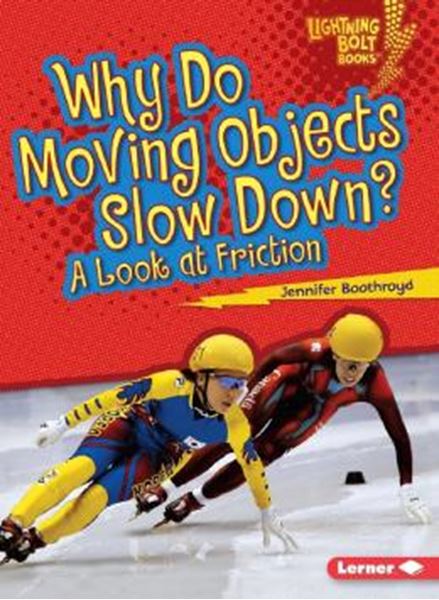 Picture of WHY DO MOVING OBJECTS SLOW DOWN? - A LOOK AT FRICTION