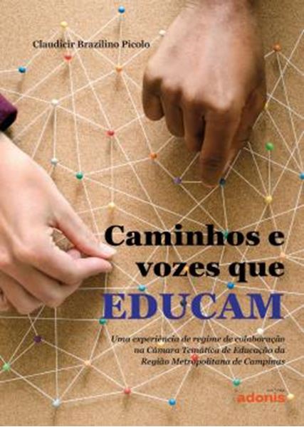 Picture of CAMINHOS E VOZES QUE EDUCAM - UMA EXPERIENCIA DE REGIME DE COLABORACAO NA CAMARA TEMATICA DE EDUCACAO DA REGIAO METROPOLITANA DE CAMPINAS